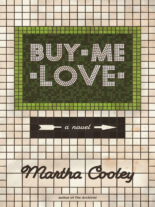 Title details for Buy Me Love by Martha Cooley - Available